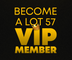 👑Lot57 VIP Membership👑