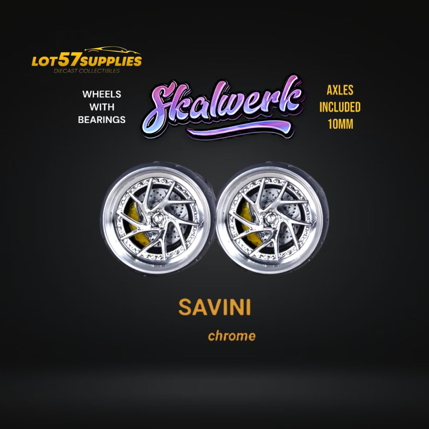 Custom Order Only - Skalwerk - SAVINI CHROME - 1:64 (1 SET = 4 Wheels)